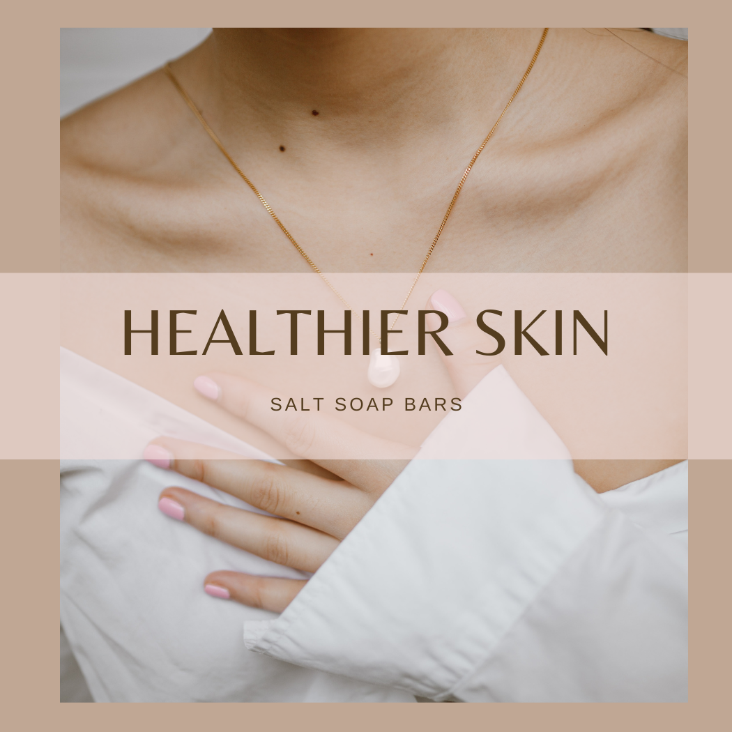 The Benefits of Using Salt Soap Bars for Healthier Skin